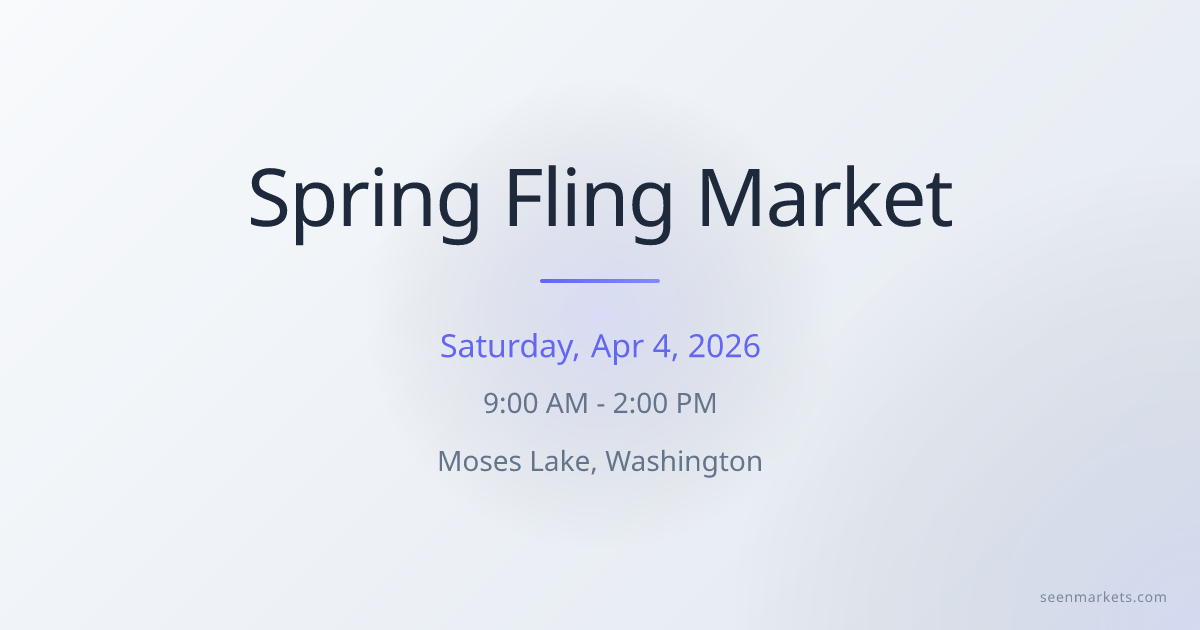 Spring Fling Market in Moses Lake, Washington on Apr 4, 2026